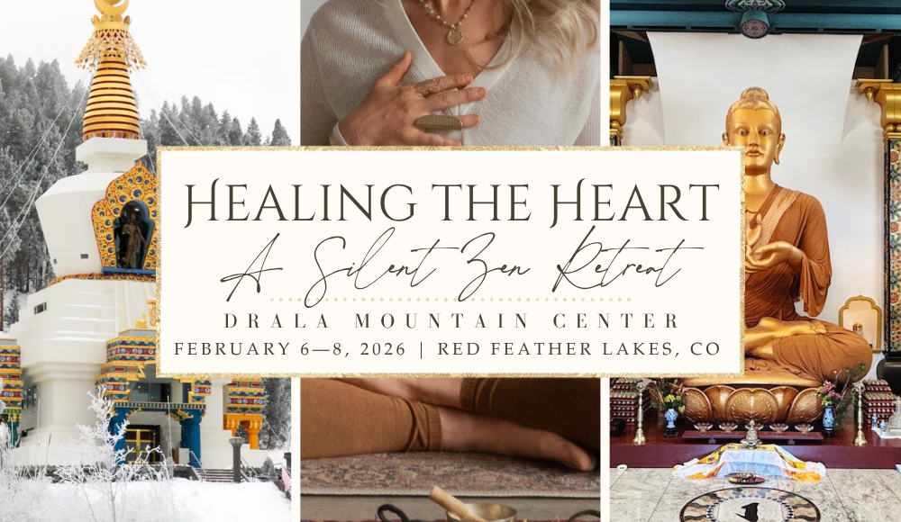 Healing the Heart Silent Zen Retreat | Drala Mountain Center | Red Feather Lakes, CO
