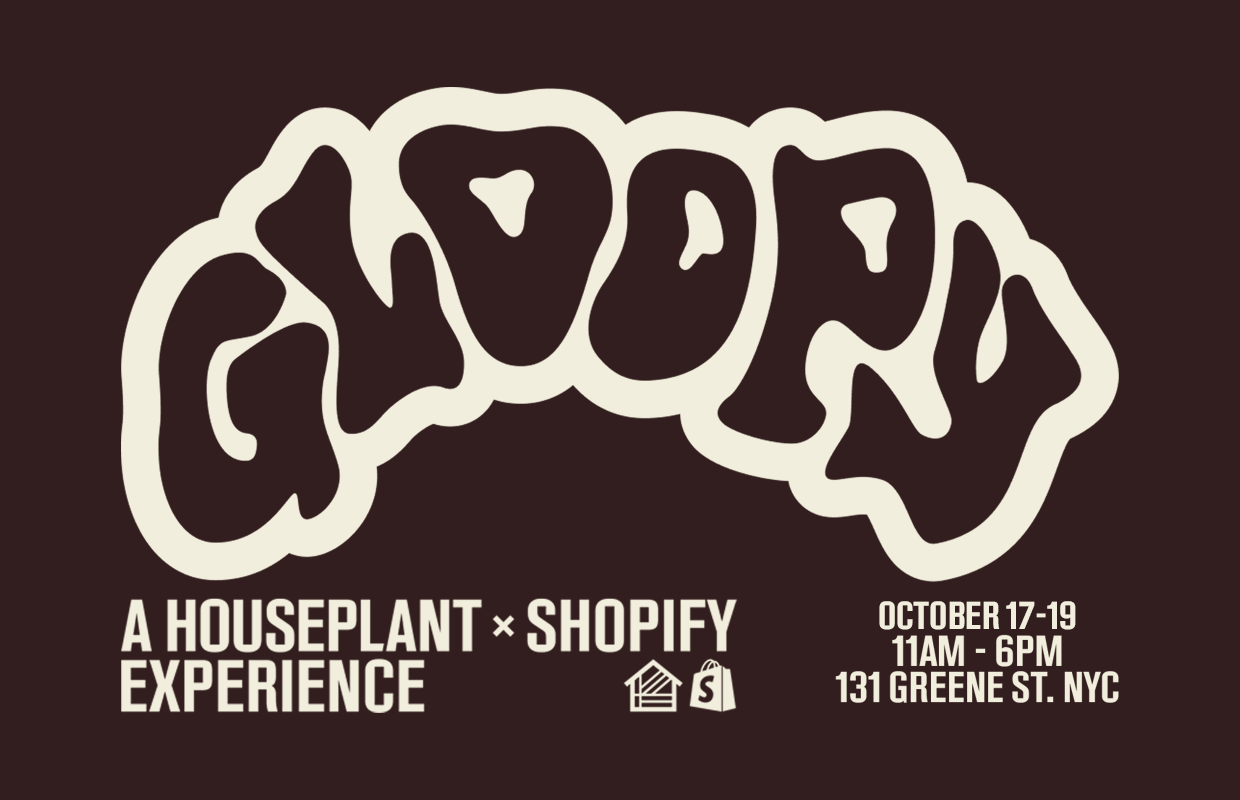 Gloopy: A Houseplant x Shopify Experience — NYC for FREE