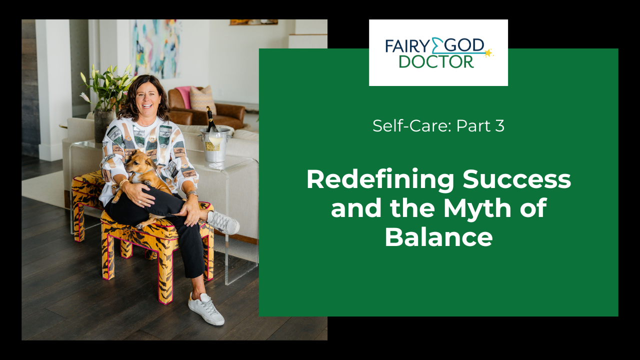 Self-Care Part 3:  Redefining Success and the Myth of Balance