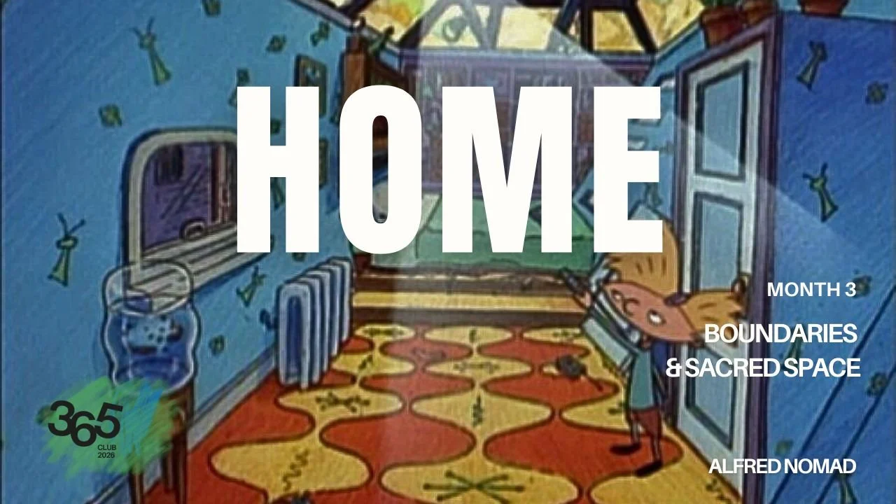 Nomad 365 Club: Month 3: HOME