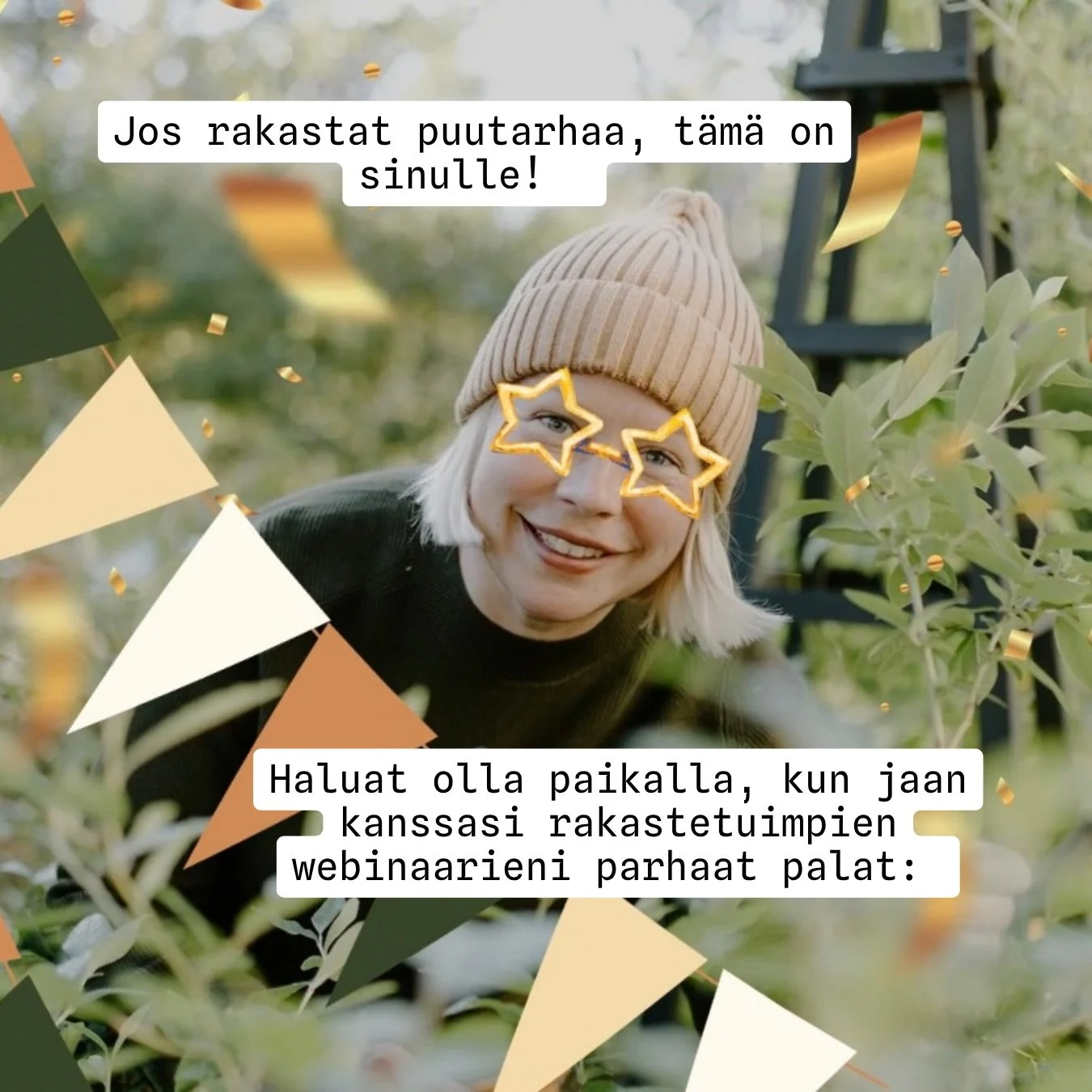 EL&Auml;K&Ouml;&Ouml;N PUUTARHA!

🥳 Kymmenen vuotta puutarhaunelmia, vehreytt&auml; ja onnistumisen iloa &ndash; nyt on aika juhlia!

Kutsun sinut mukaan Pihailon maksuttomaan juhlawebinaariin viett&auml;m&auml;&auml;n inspiroivaa sunnuntaiaamua kau