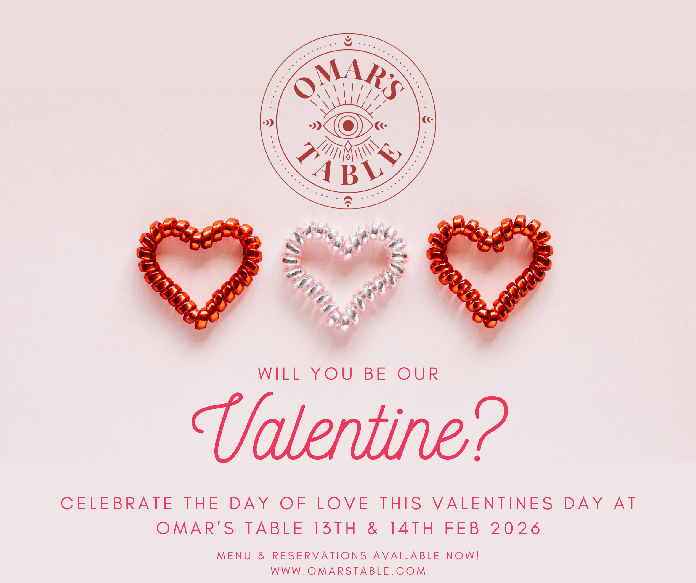 Valentine's Day invitation with three heart-shaped bead designs, a logo with an eye and the words "Omar's Table," and text inviting to a Valentine's Day celebration on February 13th and 14th, 2026.