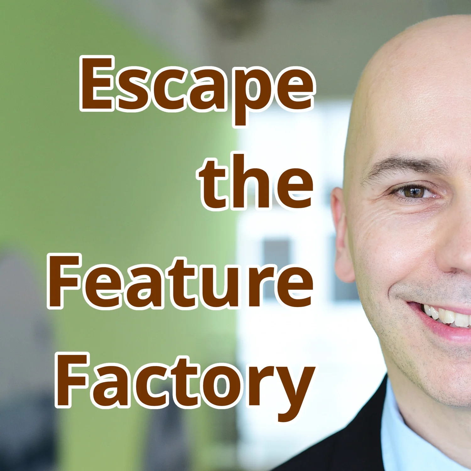 Escape the Feature Factory podcast artwork