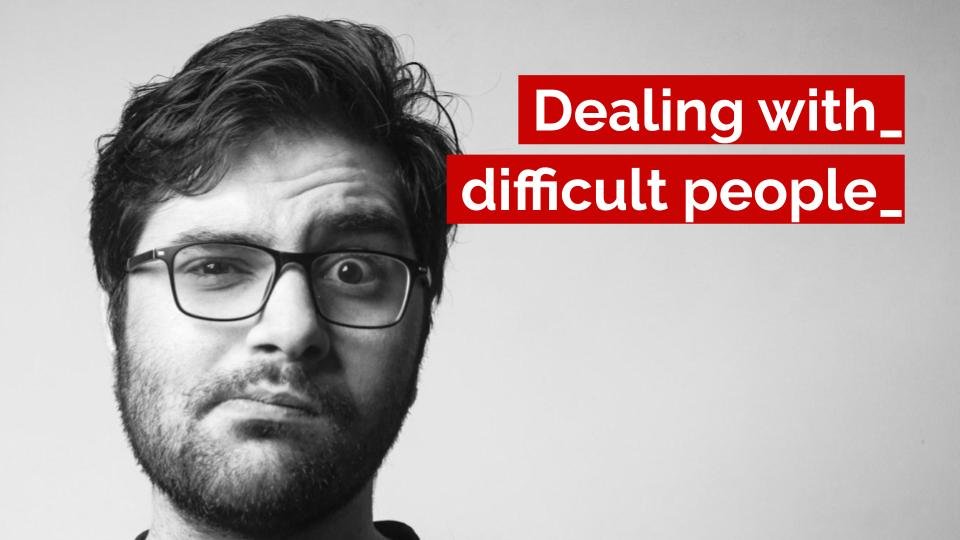 Dealing with-difficult-people-generic-title.jpg