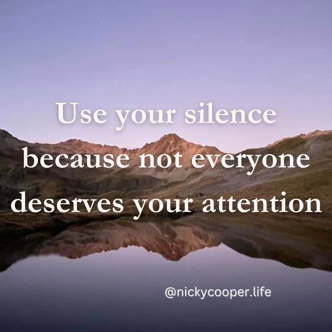 Your silence is a profound tool. It's not just about withholding words; it's about choosing where to direct your energy and attention. 

In this noisy world, your silence acts like a sanctuary, a space for reflection, and your discernment. By using s