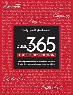 Book Cover of Pursuit 365 The Business Edition by Shelly Lynn Hughes, featuring a red background with white handwritten words like 'Inspiration,' 'Celebration,' 'Happiness,' 'Passion,' and 'Motivation.'