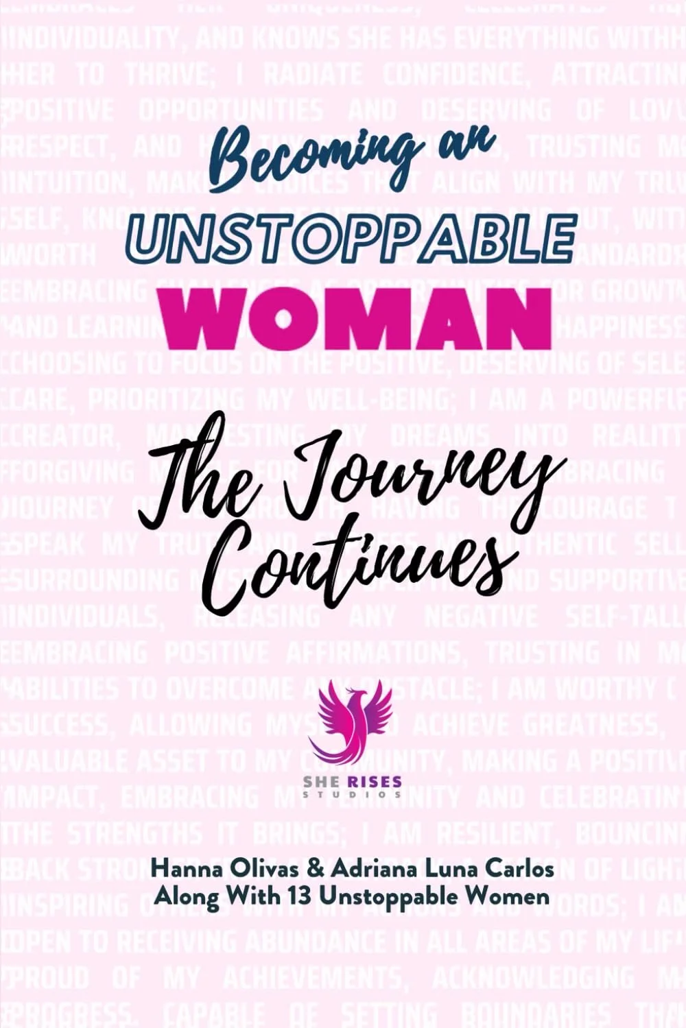 Book cover titled 'Becoming an Unstoppable Woman: The Journey Continues' with pink and black text on a pink background, featuring a pink phoenix logo and author names Hanna Olivas and Adriana Luna Carlos.