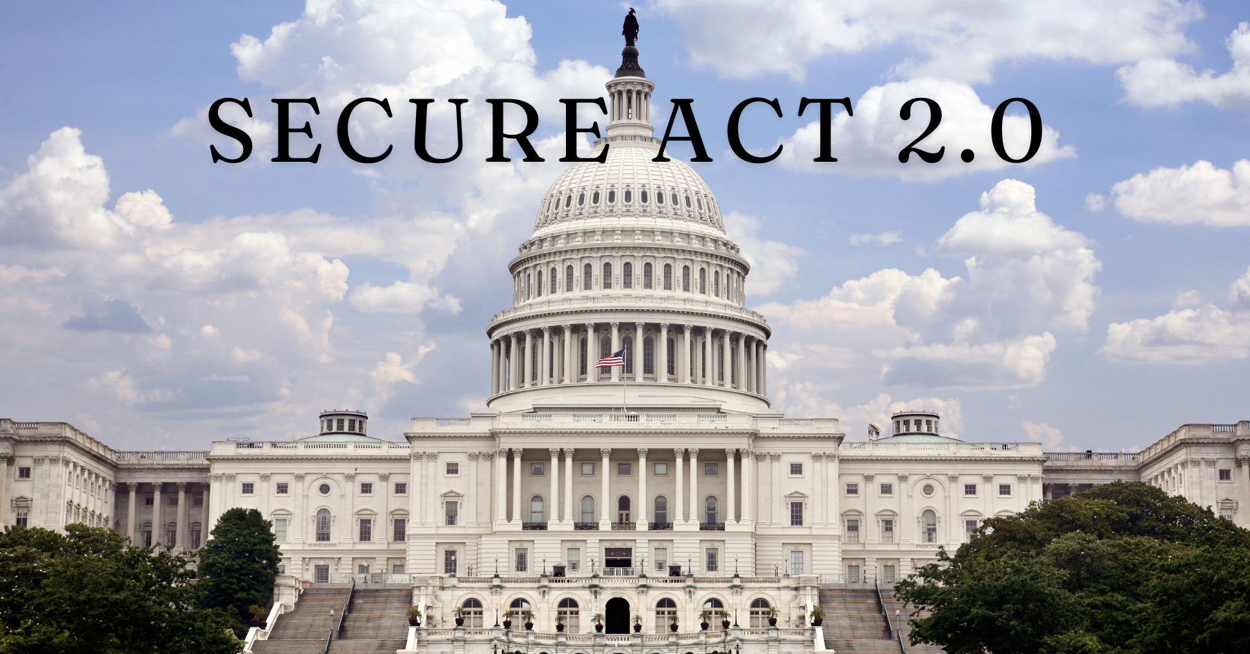 What SECURE 2.0 Means for Your Retirement Plans