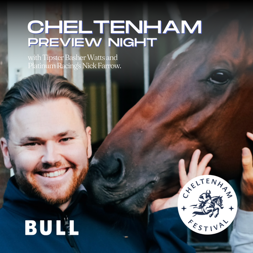 Cheltenham Races: Preview Night with Basher Watts & Nick Farrow — Bull ...