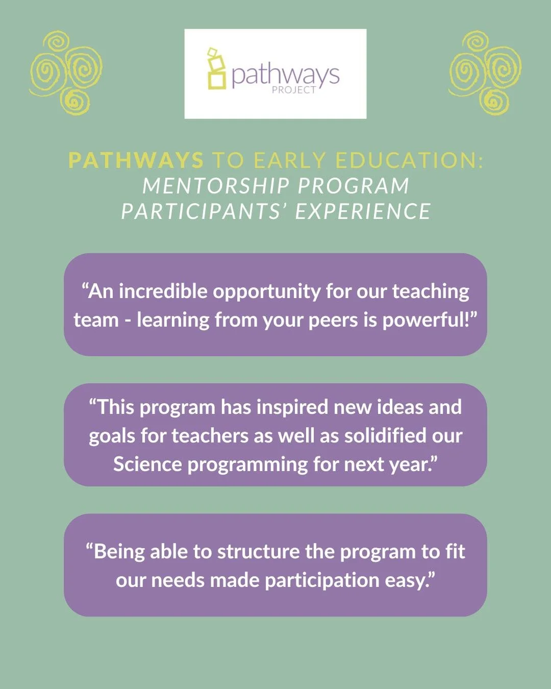 Participants in SSTC's Pathways to Early Education Mentorship Program pilot shared that the program was empowering and inspiring for participating educators and helped to improve their educational programming. 

Pathways Mentorship Program, a peer-to