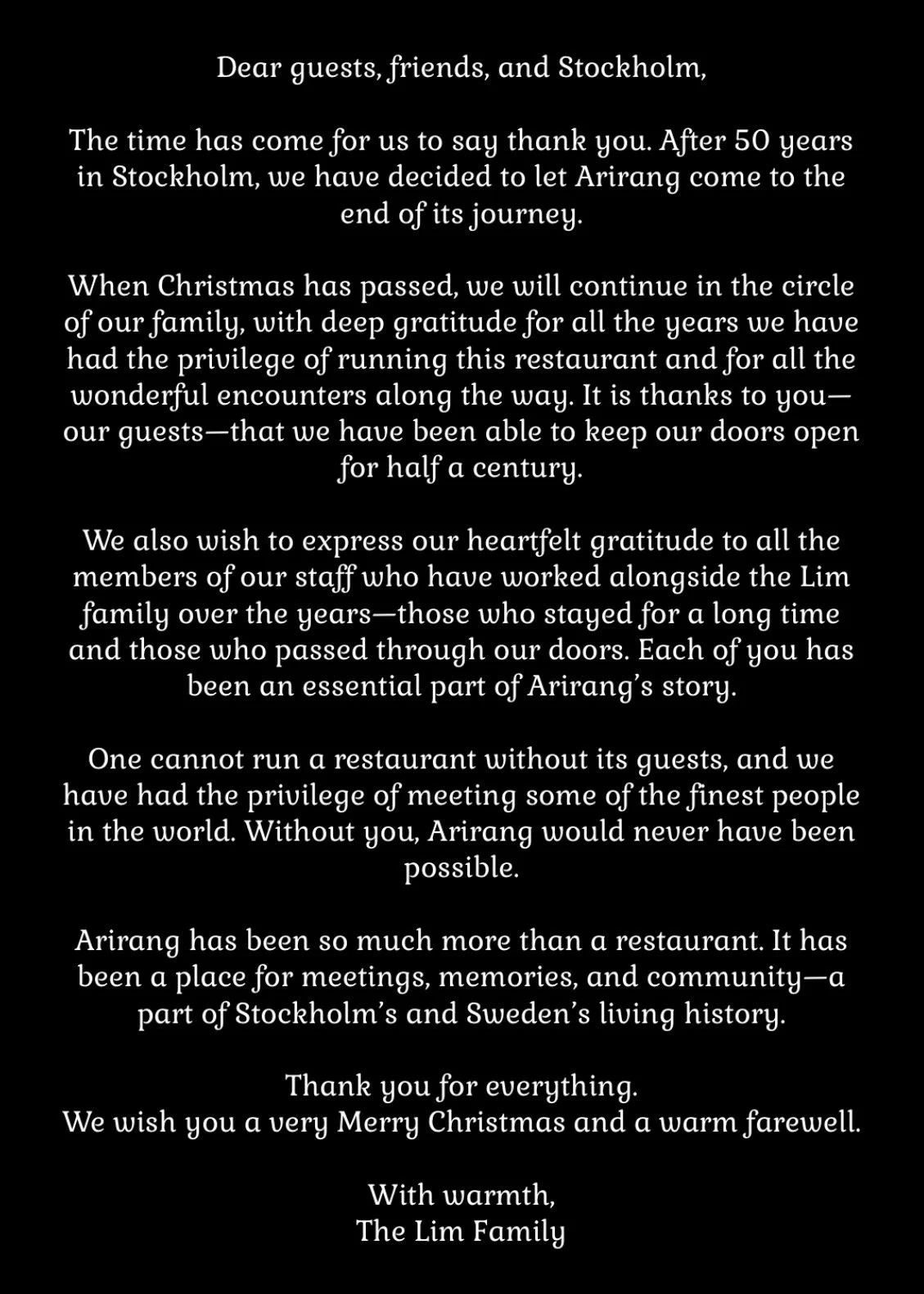 Ett julbrev från The Lim Family riktat till gäster, vänner och Stockholm. Brevet tackar för att ha fått driva restaurangen i över 50 år, nämner att de fortsätter med familjen och uttrycker tacksamhet till personal och gäster. Brevet avslutas med julhälsningar och varma avsked.