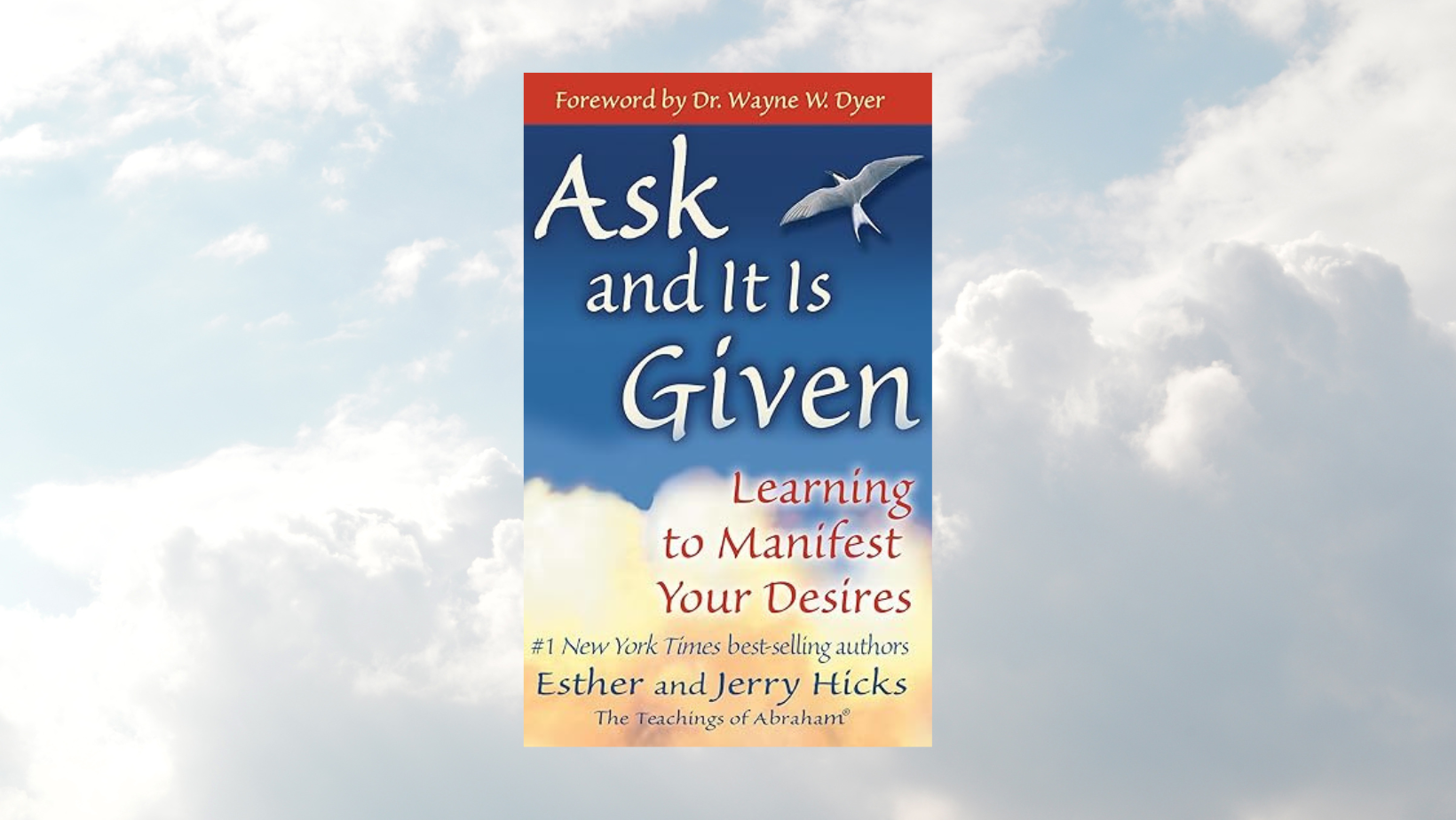 Book cover titled "Ask and It Is Given" with subtitle "Learning to Manifest Your Desires" by Esther and Jerry Hicks, featuring a bird flying in the sky.