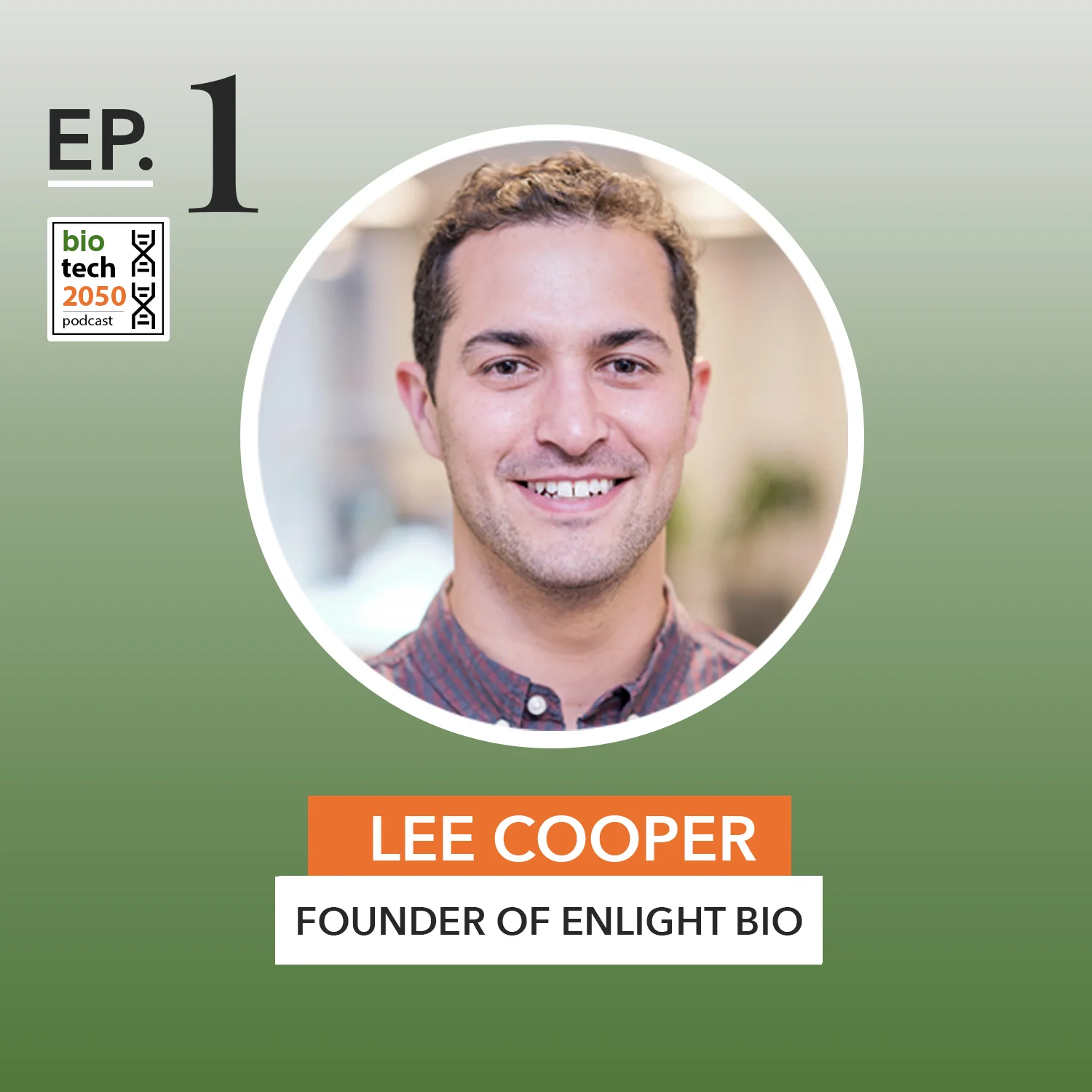 Ep. 1 -  Lee Cooper: Patient advocate and Founder of Enlight Bio