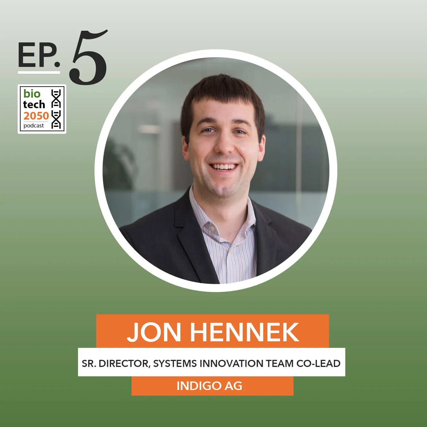 Ep. 5 - Jon Hennek: Systems Innovation Team Co-Lead at Indigo Ag