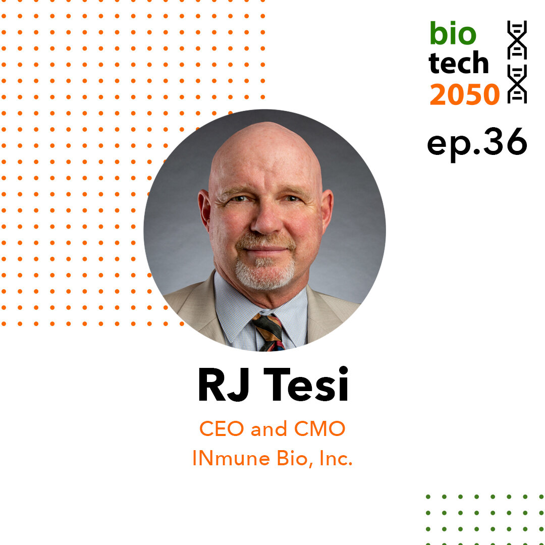 Ep. 36 - RJ Tesi, MD, CEO &amp; CMO, INmune Bio, Inc.