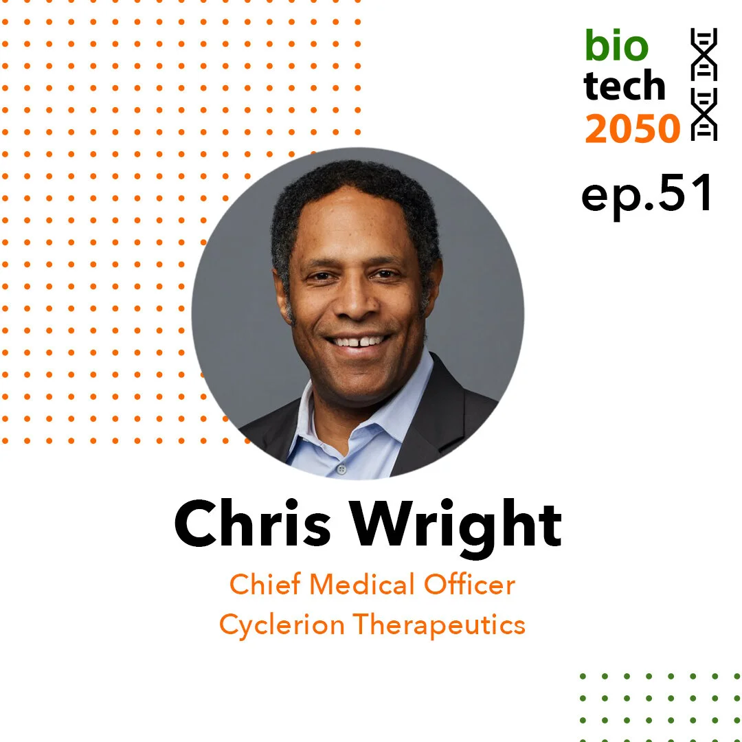 Ep. 51 - Chris Wright MD PhD, Chief Medical Officer
