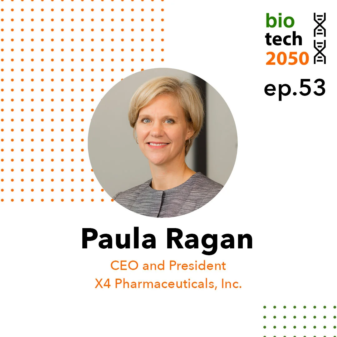 Ep. 53 - Paula Ragan, Chief Executive Officer of X4 Pharmaceuticals
