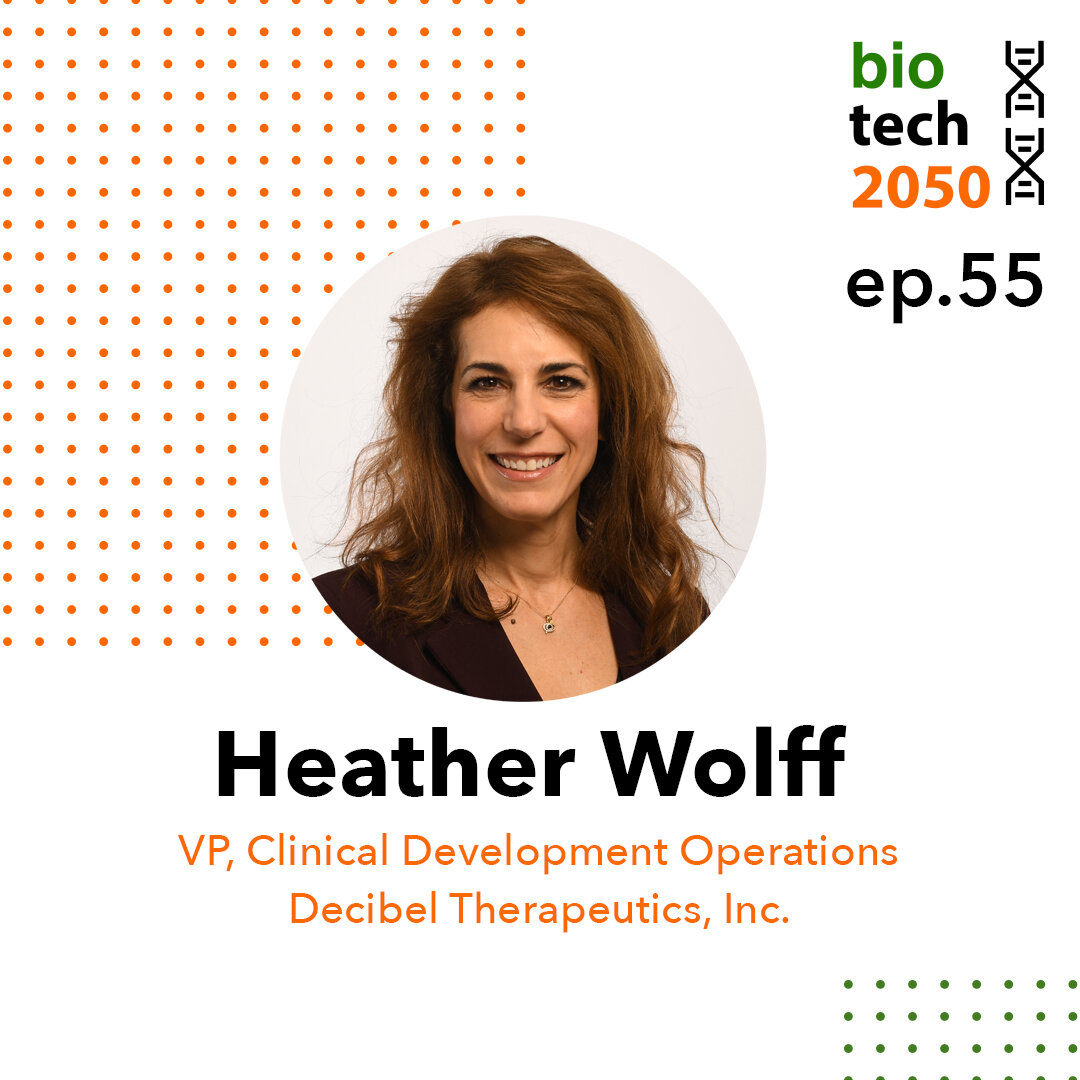 Ep. 55 - Heather Wolff, VP Clinical Development and Operations at Decibel Therapeutics