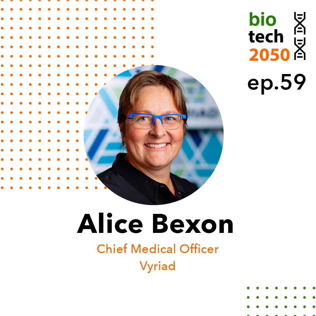 Ep. 59 - Dr. Alice Bexon, Chief Medical Officer, Vyriad