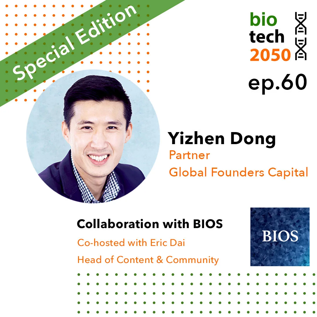 Ep. 60 - Yizhen Dong, Partner at Global Founders Capital  |  Collaboration with BIOS