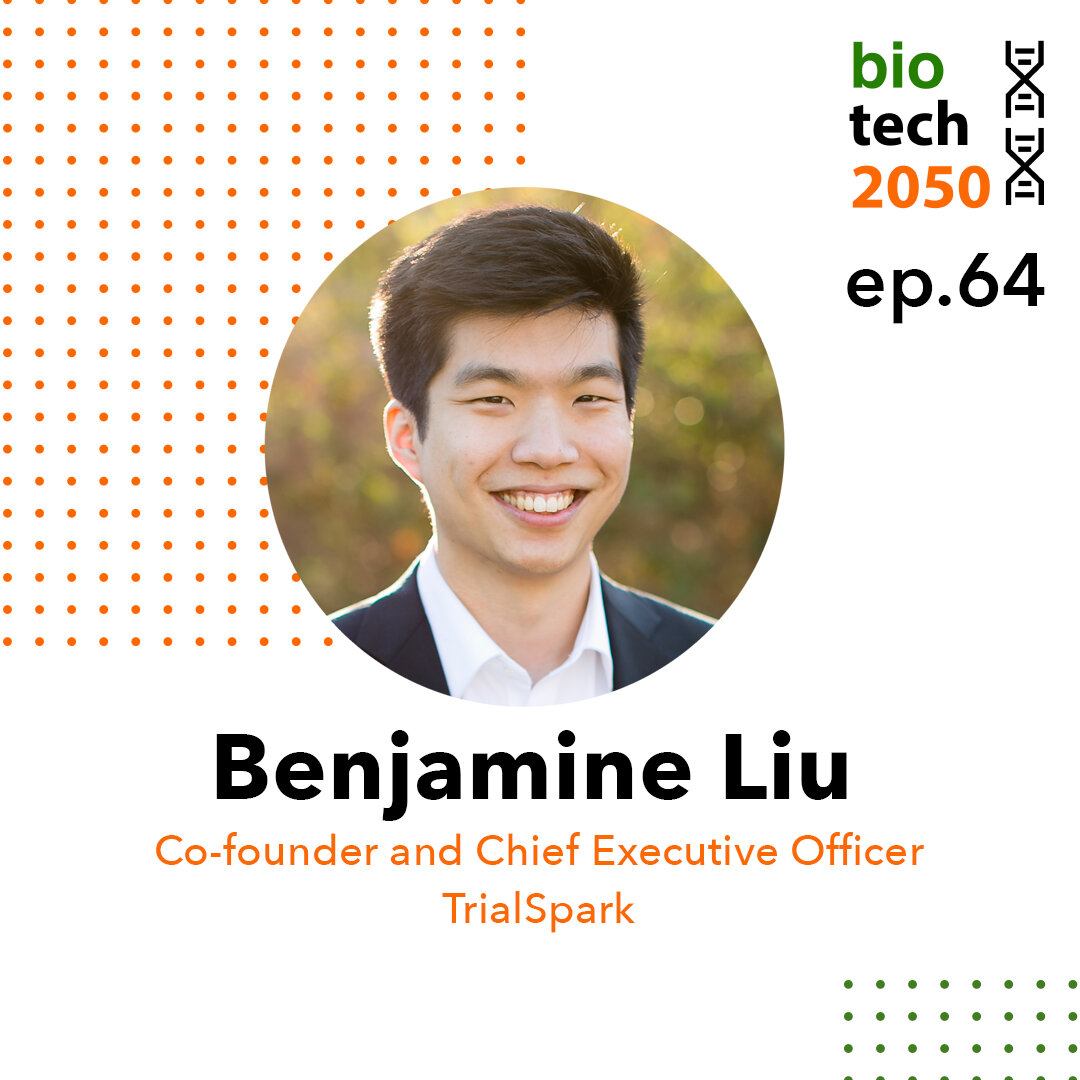 Ep. 64 - Benjamine Liu, Co-founder &amp; Chief Executive Officer  |  TrialSpark