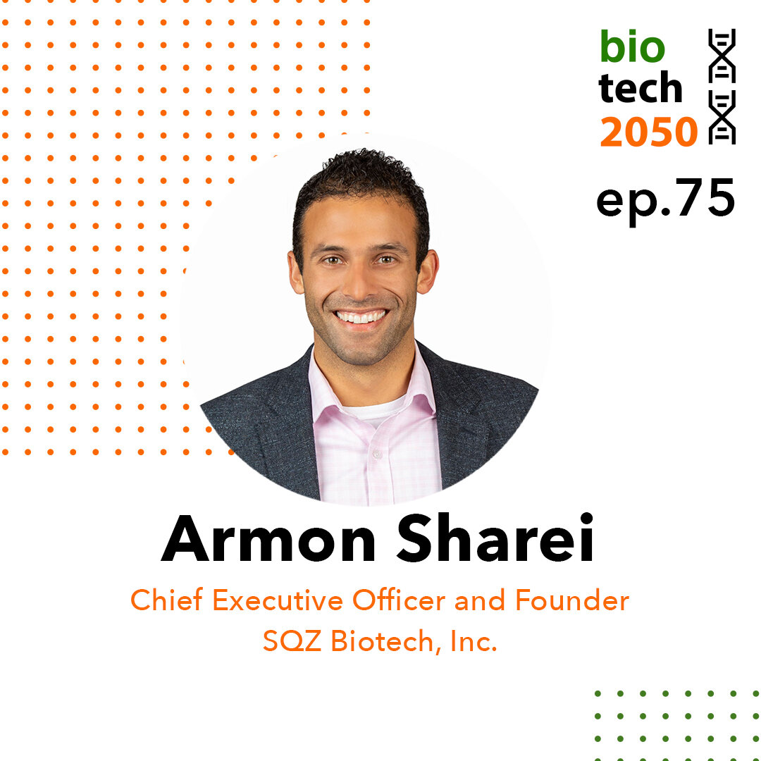 Ep. 75 - Armon Sharei, CEO &amp; Founder | SQZ Biotech