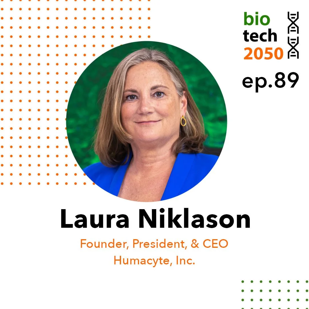 Ep. 89 - Laura Niklason, Founder, President, & CEO | Humacyte, Inc.