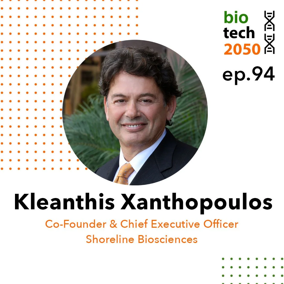 Ep. 94 - Kleanthis Xanthopoulos, Co-founder &amp; Chief Executive Officer | Shoreline Biosciences
