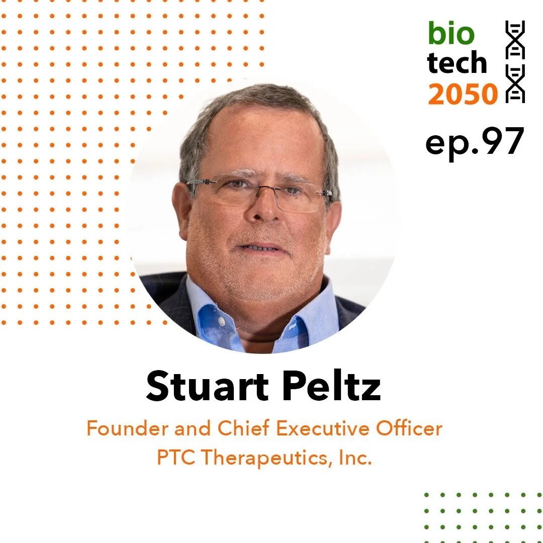 Ep. 97 - Stuart Peltz, Founder &amp; CEO | PTC Therapeutics