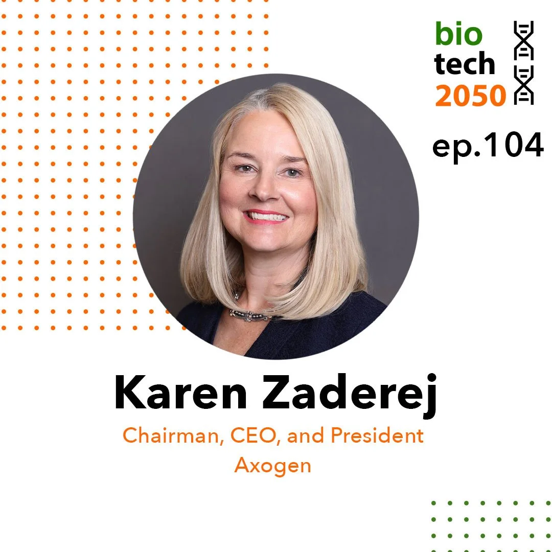 Ep. 104 - Karen Zaderej, Chairman, CEO and President | Axogen