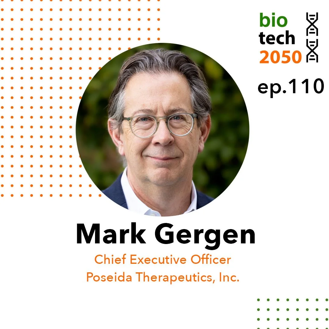 Ep. 110 - Mark Gergen, CEO | Poseida Therapeutics Inc.