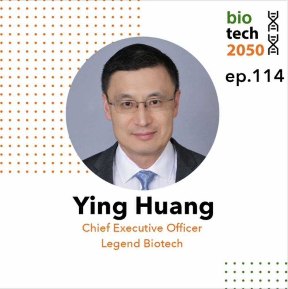 Ep. 114 - Ying Huang, CEO | Legend Biotech