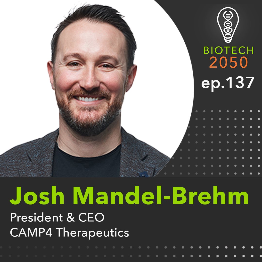 Power of RNA to Restore Healthy Gene Expression, Josh Mandel-Brehm, President &amp; CEO, CAMP4 Tx