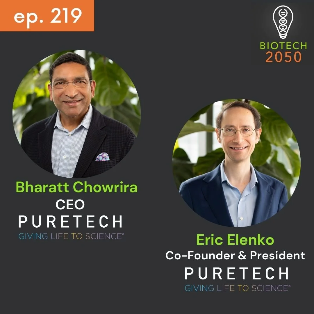 Bharatt Chowrira, CEO &amp; Eric Elenko, CoFounder &amp; President of PureTech on Biotech Growth