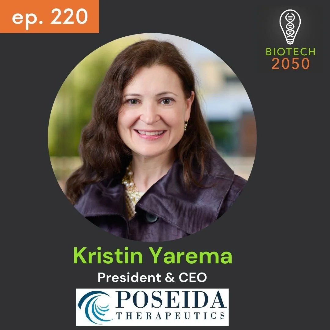 Pioneering Advances in Cell Therapy: Kristin Yarema, President &amp; CEO of Poseida Therapeutics