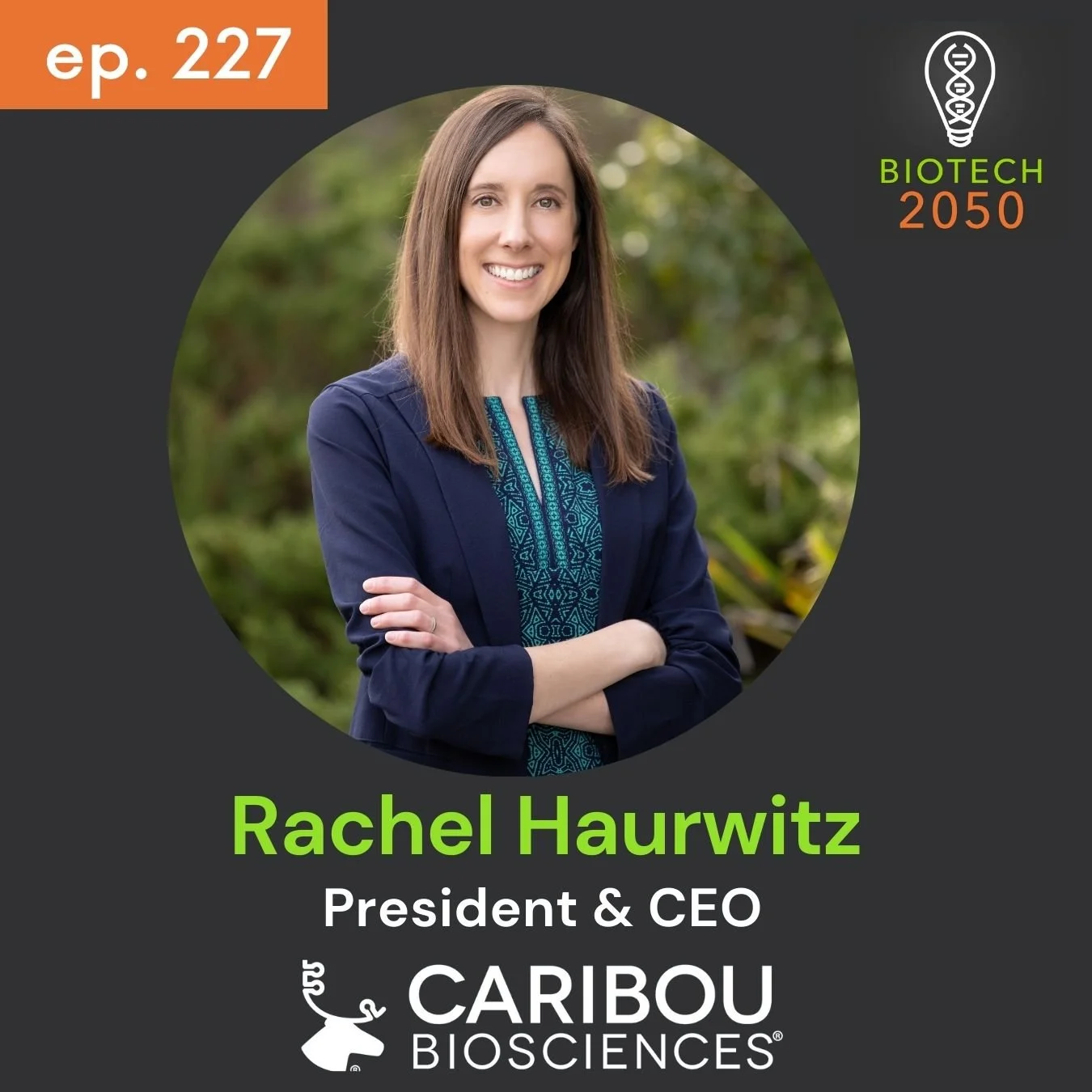 Revolutionizing CAR T with CRISPR: Rachel Haurwitz, President &amp; CEO of Caribou Biosciences