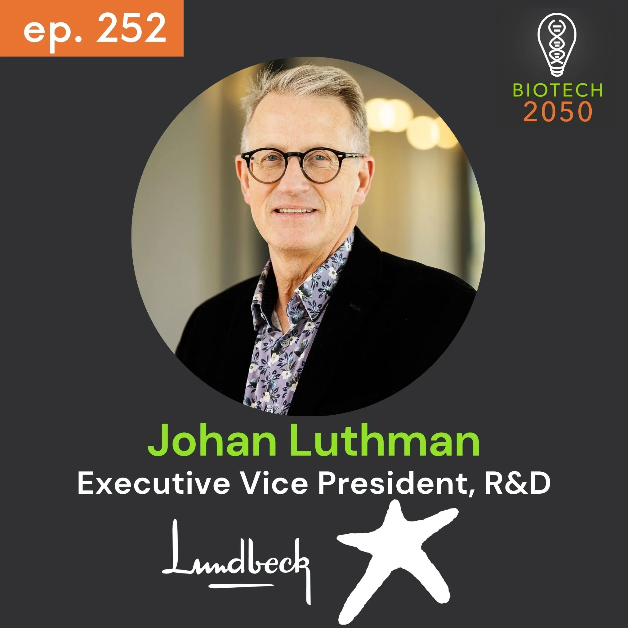Johan Luthman, Lundbeck EVP R&amp;D, on Rebuilding Neuroscience Pipelines &amp; Drug Discovery