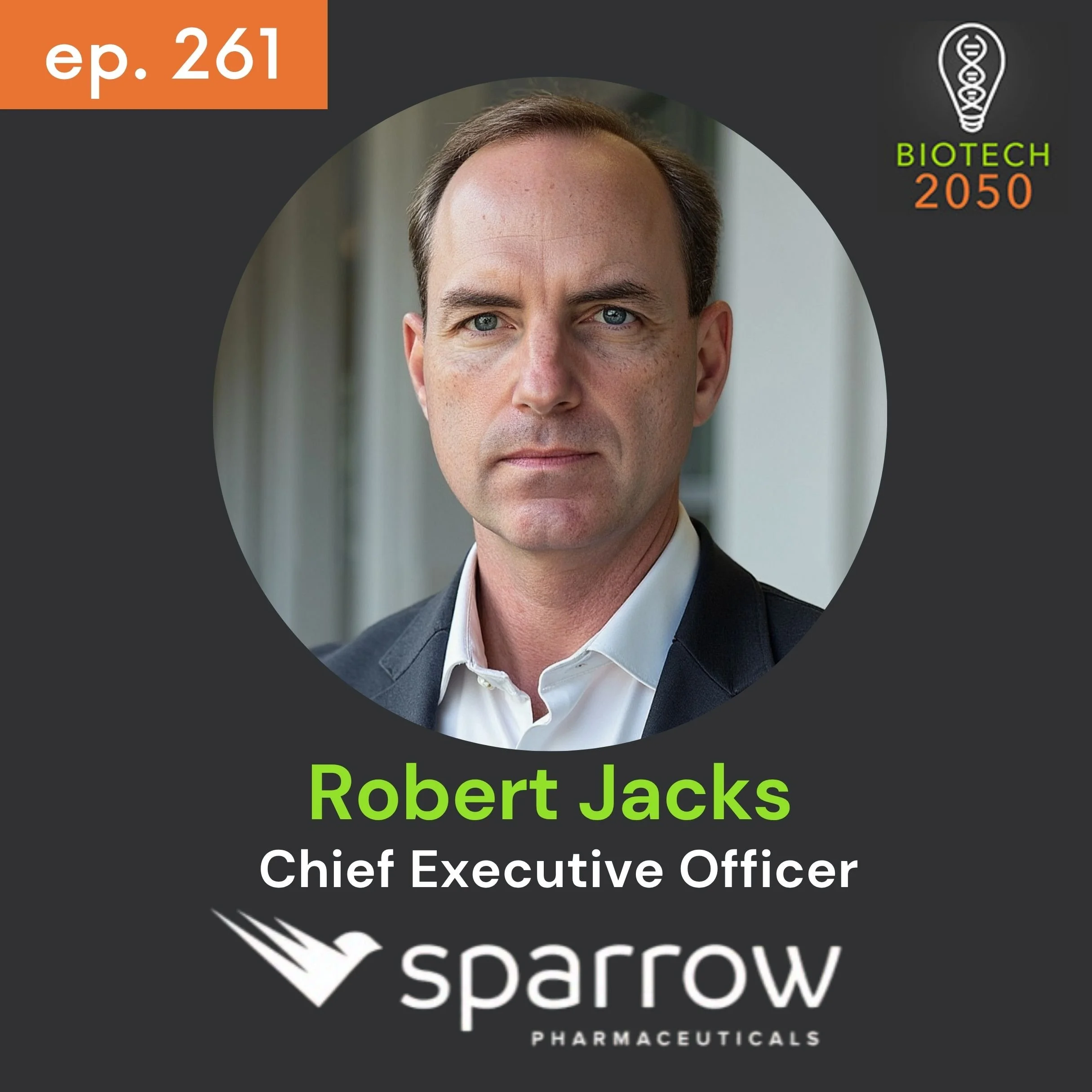 Robert Jacks, CEO of Sparrow Pharmaceuticals | Precision Medicine, Biotech Strategy &amp; Leadership