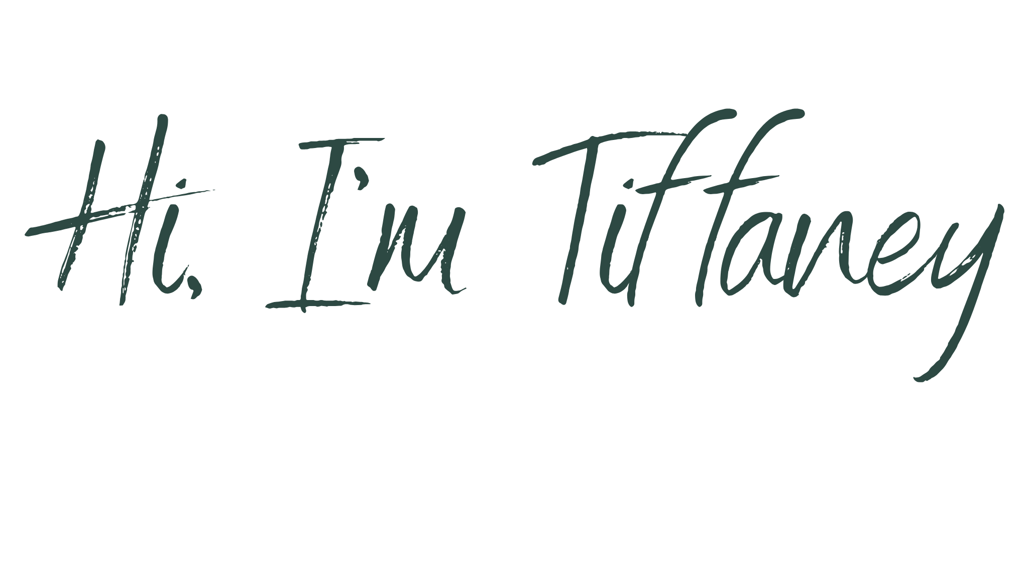 Stylized handwritten text that reads, 'Hi, I'm Tiffaney'.