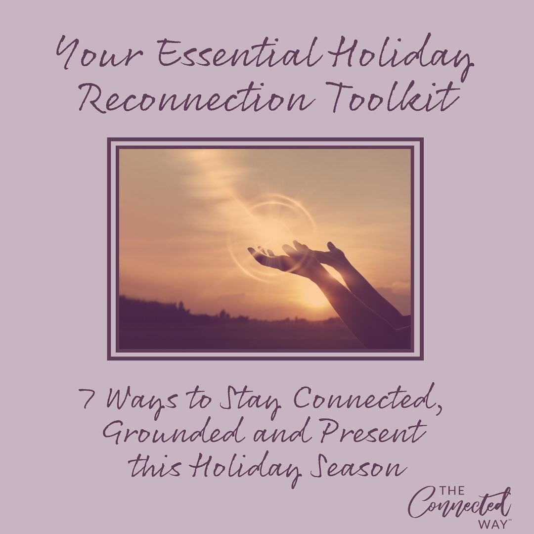Well, the holidays are upon us friends. As is true with much of life right now, the holidays will likely come with ups and downs. And so, I&rsquo;ve put together a FREE resource to support you in this holiday season - Your Essential Holiday Reconnect