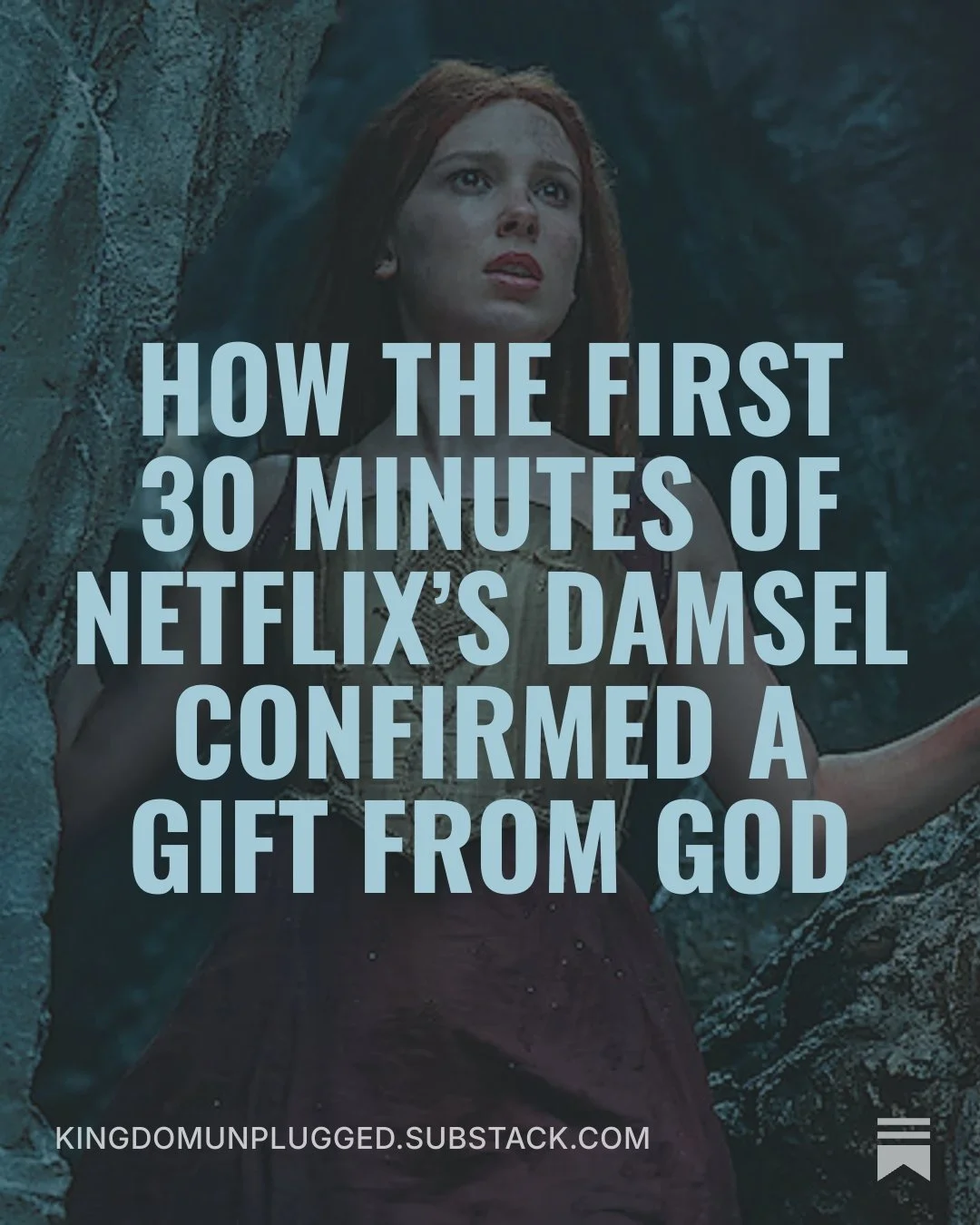 How the First 30 Minutes of Netflix’s Damsel Confirmed A Gift from God (Copy)