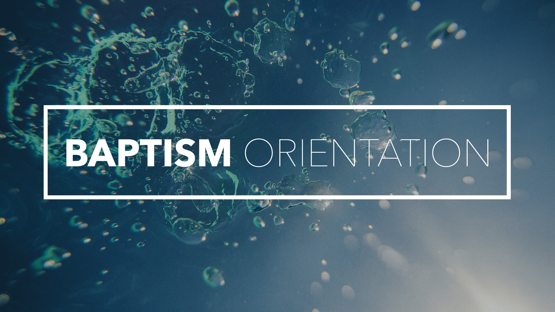 Water Baptism Orientation Meeting