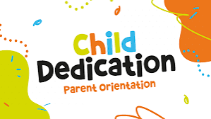 Child Dedication Orientation