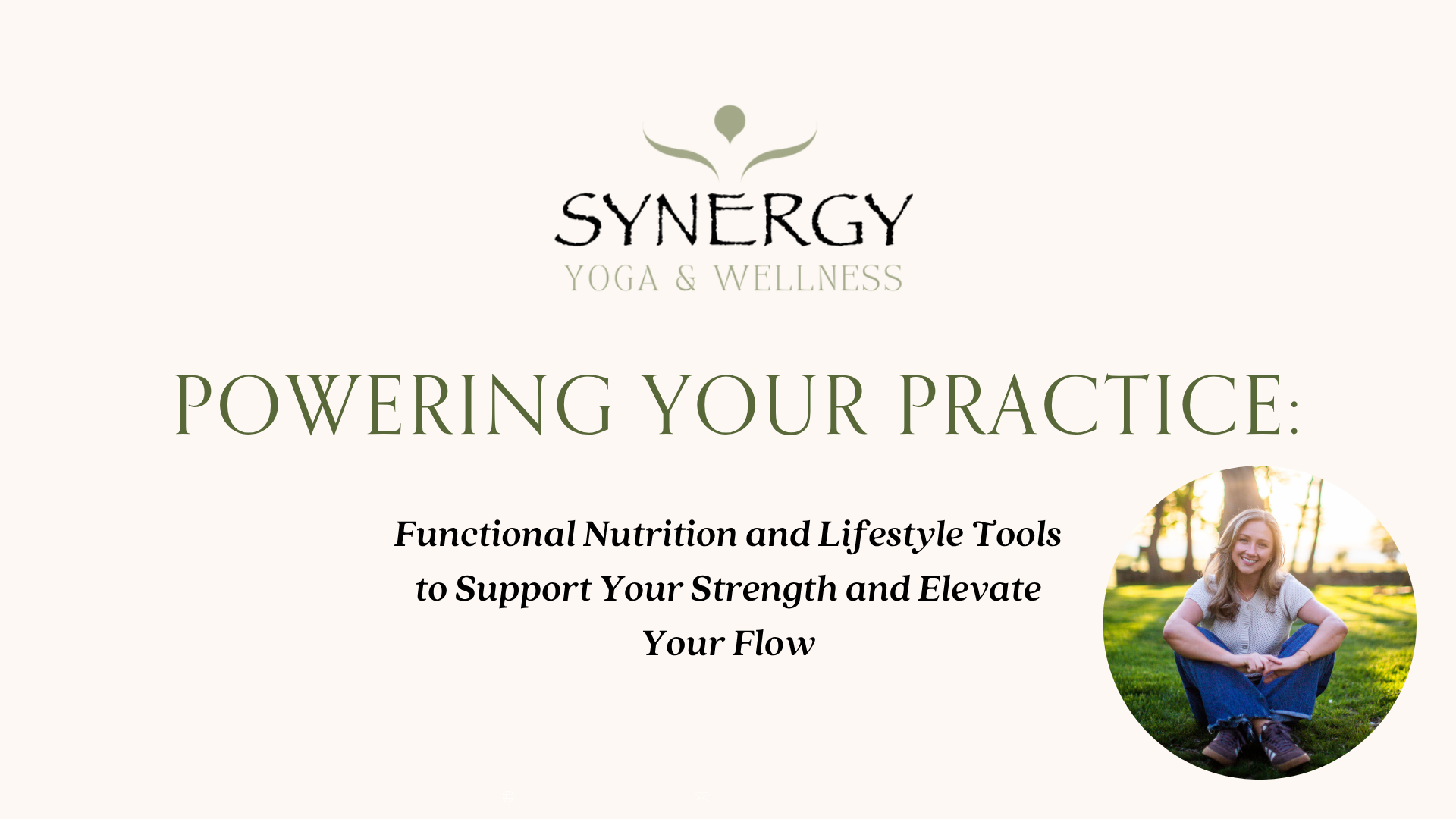 Powering Your Practice: Functional Nutrition and LifestyleTools to Support Your Strength and Elevate Your Flow.