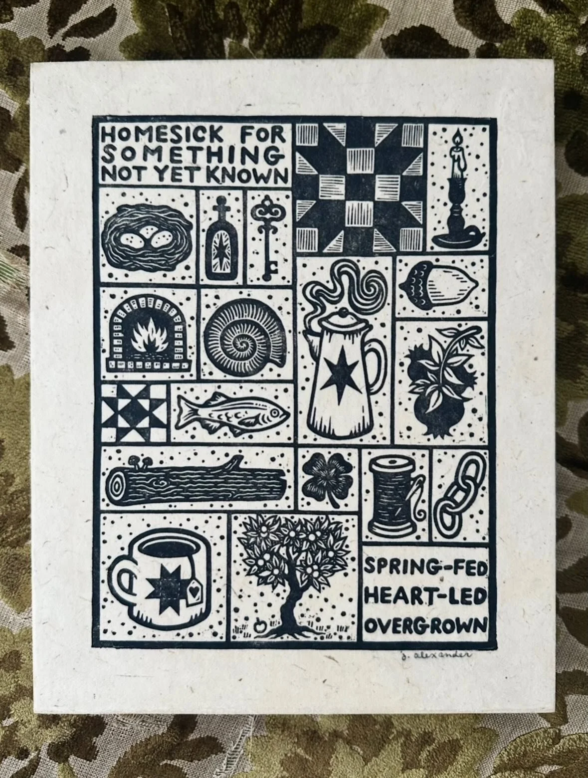 Homesick for something not yet known:
spring-fed, heart-led, overgrown.

This print is dedicated to a world that hasn&rsquo;t been born yet and all the stalwart midwives shepherding it into existence; A world where no one is disappeared, all our need