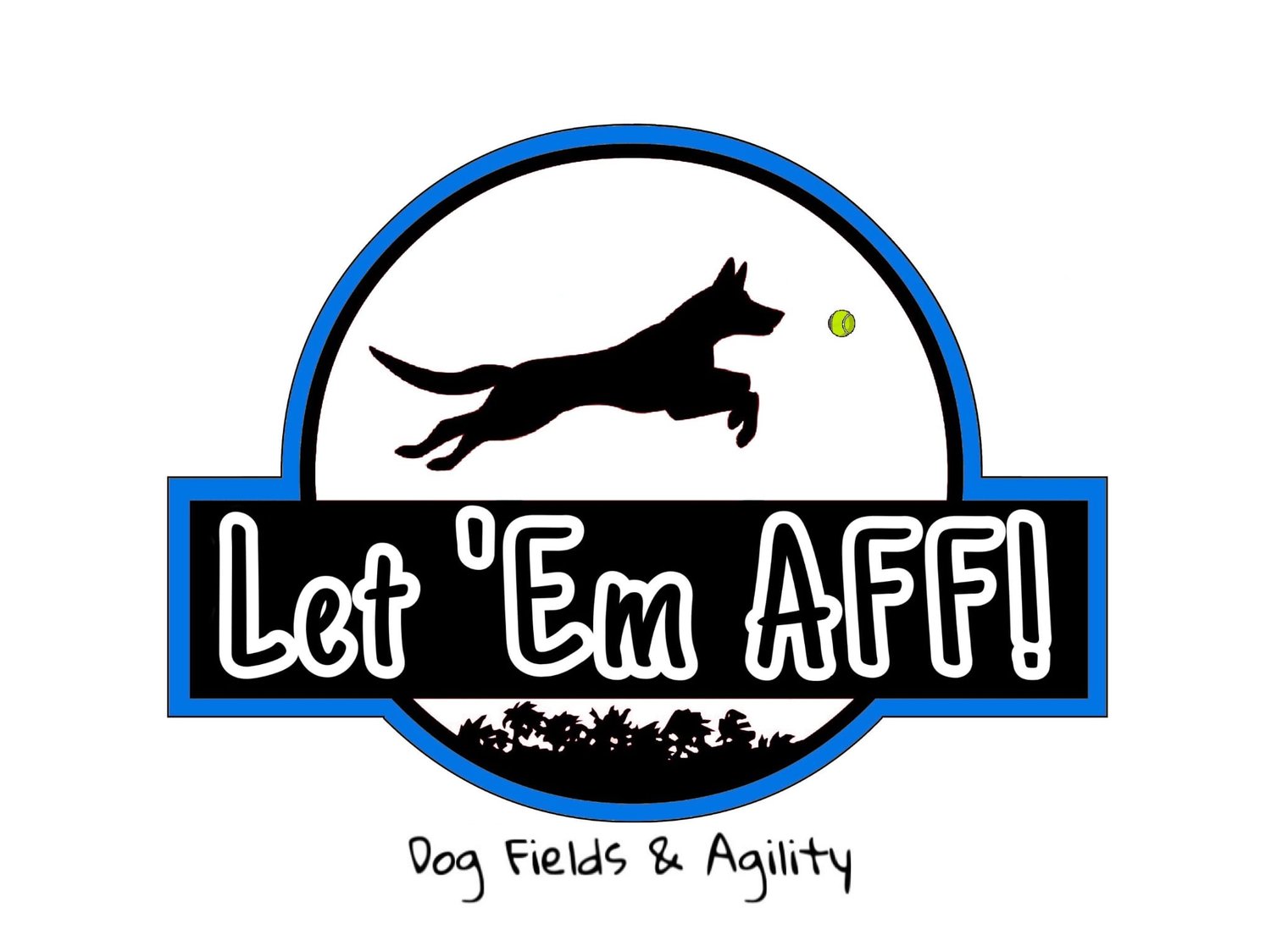 Let Em&#39; AFF! Dog Fields LTD