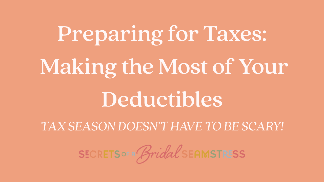 Preparing for Taxes: Making the Most of Your Deductibles