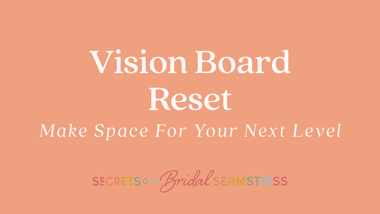 Vision Board Reset (Make Space For Your Next Level)