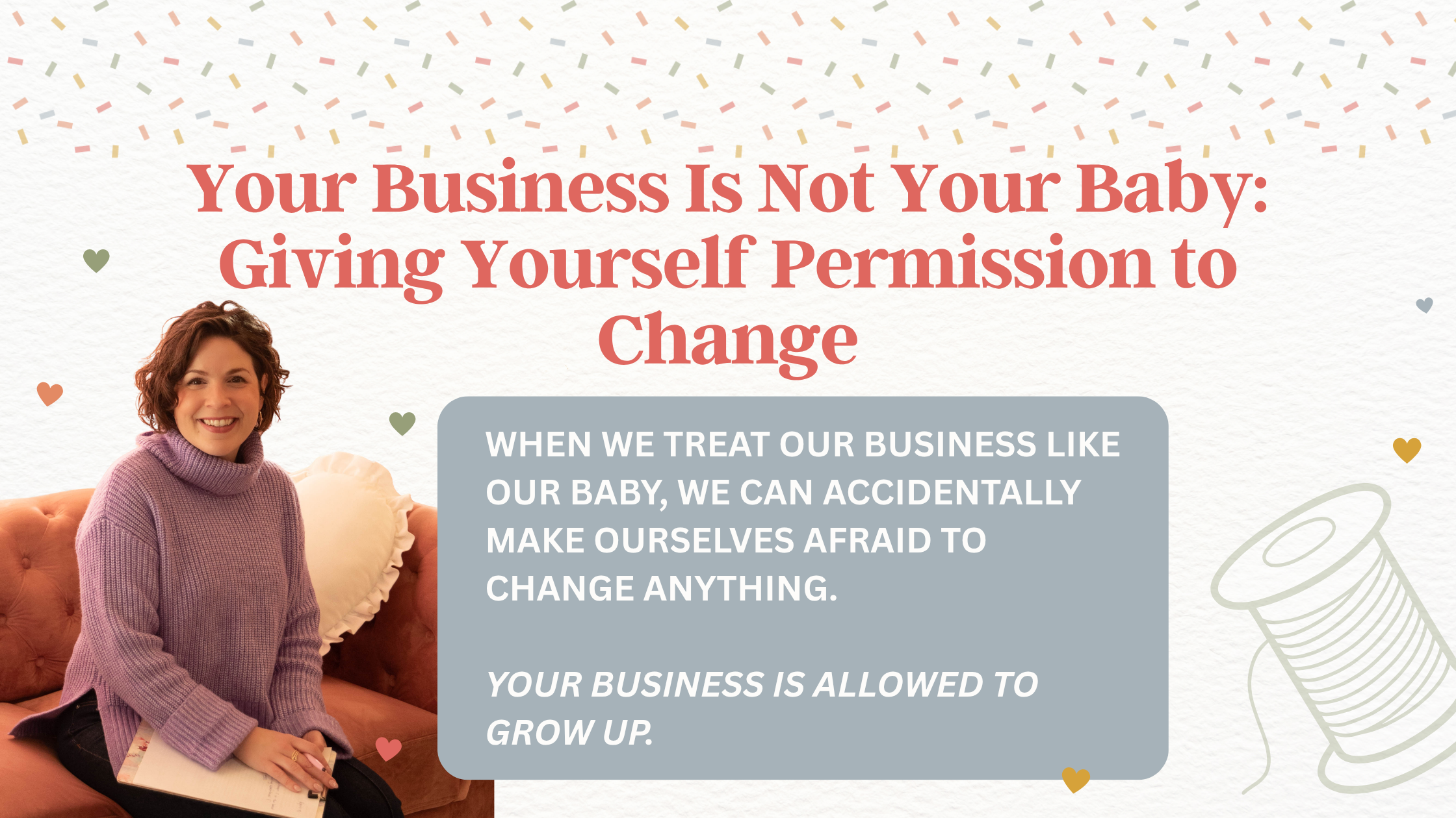 Your Business Is Not Your Baby: Giving Yourself Permission to Change