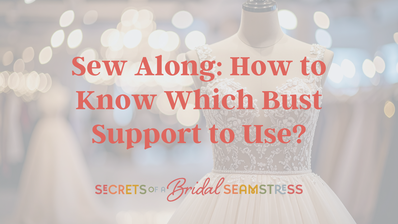 Sew Along: How to Know Which Bust Support to Use?